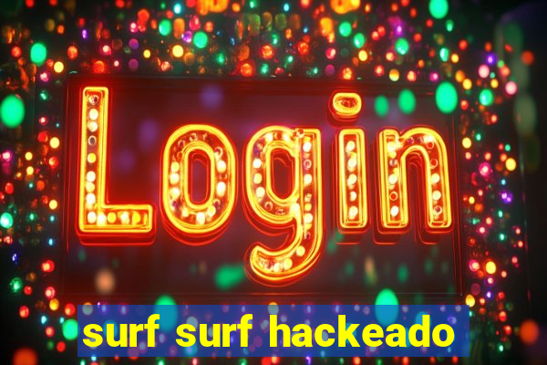 surf surf hackeado